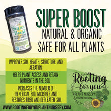 Load image into Gallery viewer, Super Boost - Growth Booster - 16oz by Volume Shaker - Organic - PET SAFE - Oregon Licensed Nursery - Can be used with all soil types
