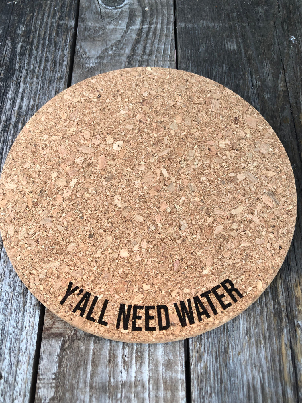 Y'all Need Water Cork Plant Mat - Engraved Cork Round - Cork Bottom - No Plastic or Rubber - All Natural Material