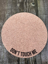 Load image into Gallery viewer, Don&#39;t Touch Me Cork Plant Mat - Engraved Cork Round - Cork Bottom - No Plastic or Rubber - All Natural Material

