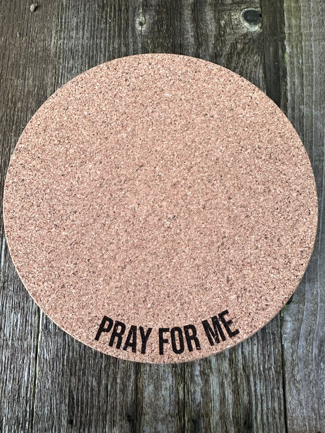 Pray For Me Cork Plant Mat - Engraved Cork Round - Cork Bottom - No Plastic or Rubber - All Natural Material
