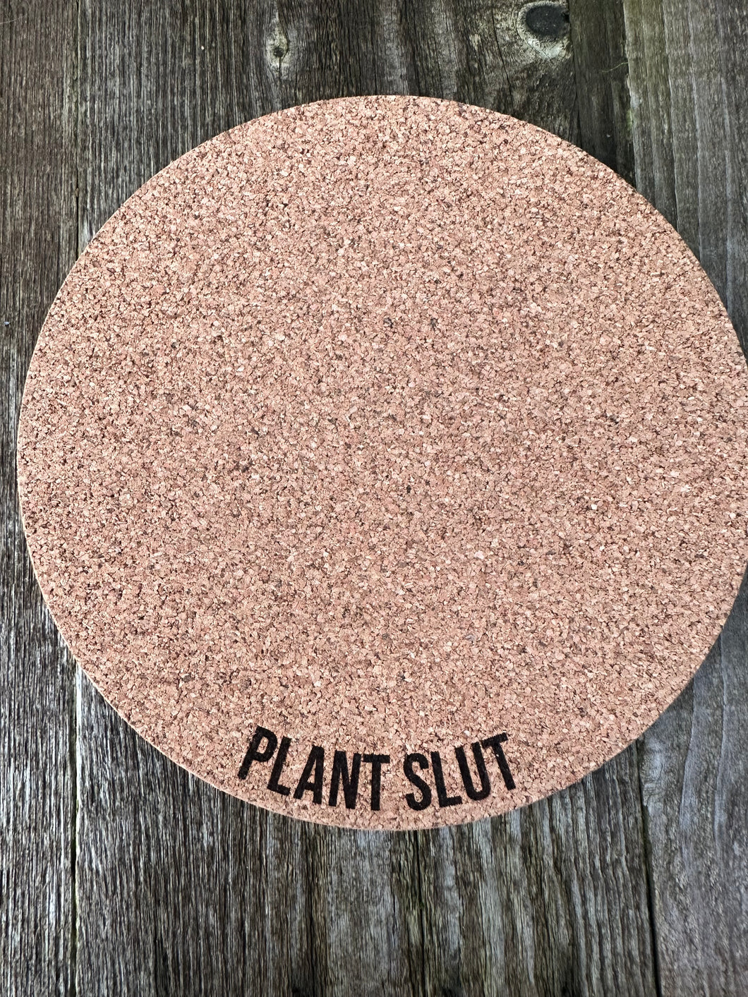 Plant Slut Cork Plant Mat - Engraved Cork Round - Cork Bottom - No Plastic or Rubber - All Natural Material