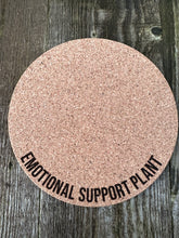 Load image into Gallery viewer, Emotional Support Plant Cork Plant Mat - Engraved Cork Round - Cork Bottom - No Plastic or Rubber - All Natural Material
