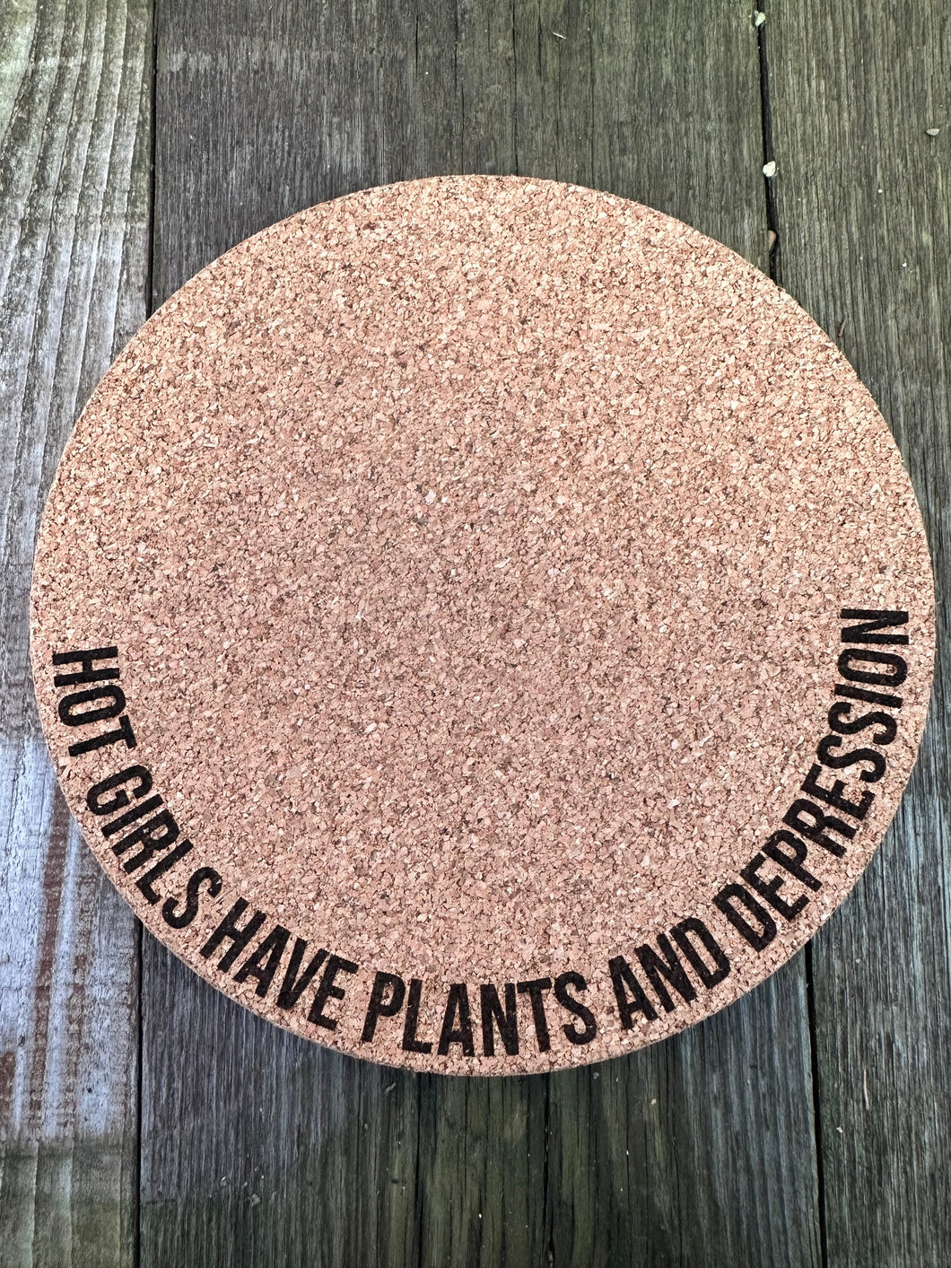 Hot Girls Kill Plants Cork Plant Mat - Engraved Cork Round - Cork Bottom - No Plastic or Rubber - All Natural Material